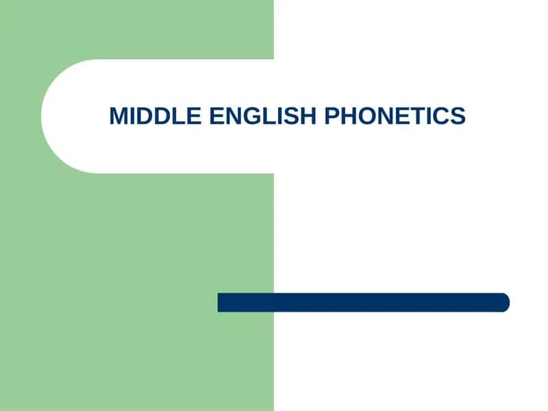 MIDDLE ENGLISH PHONETICS