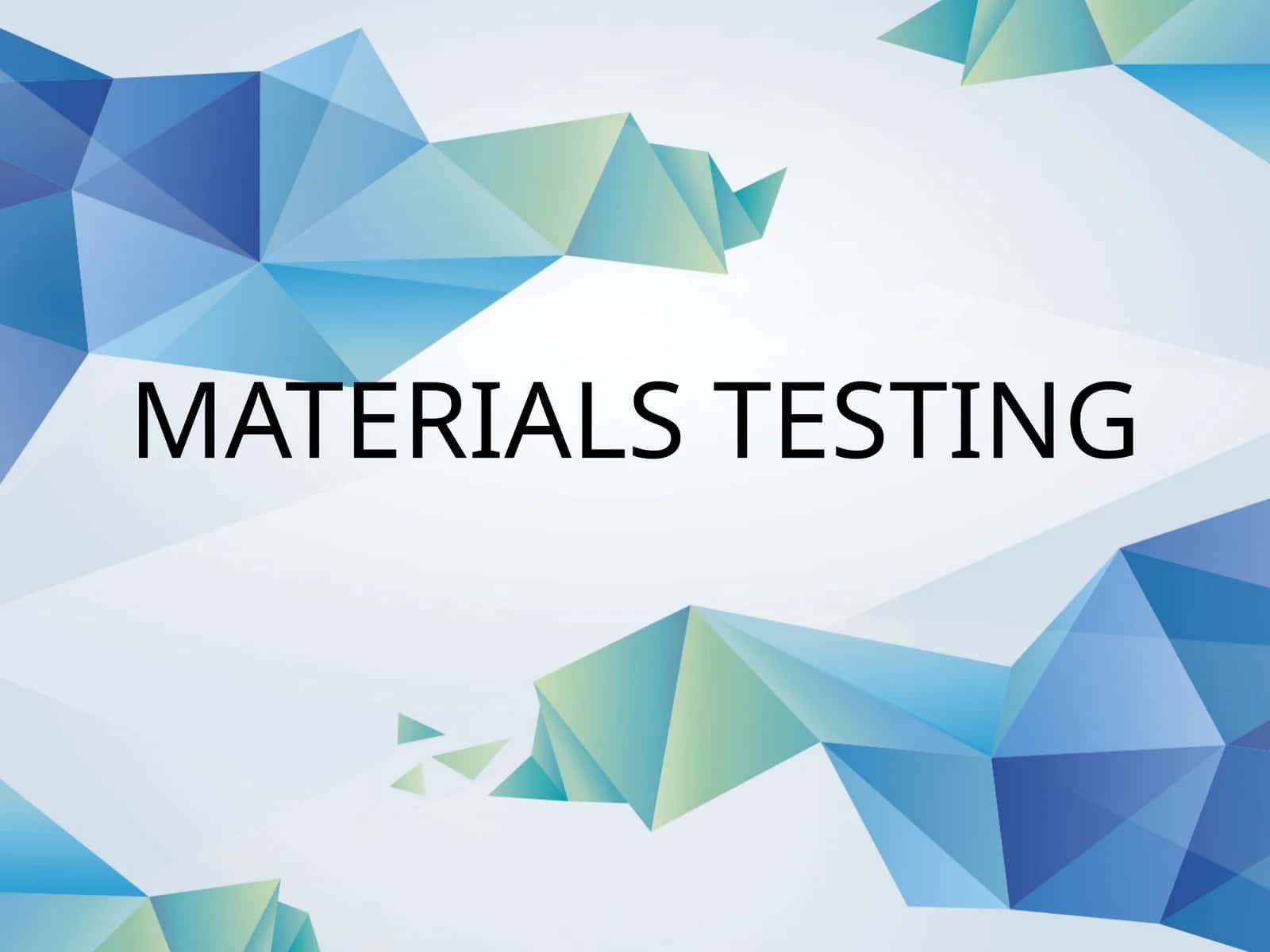 MATERIALS TESTING