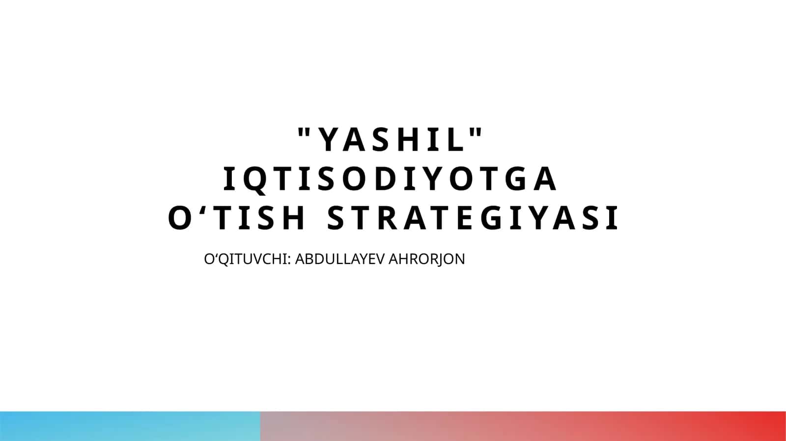 "Yashil" iqtisodiyotga O‘tish strategiyasi