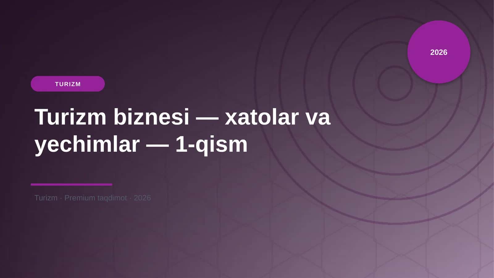Turizm biznesi — xatolar va yechimlar — 1-qism