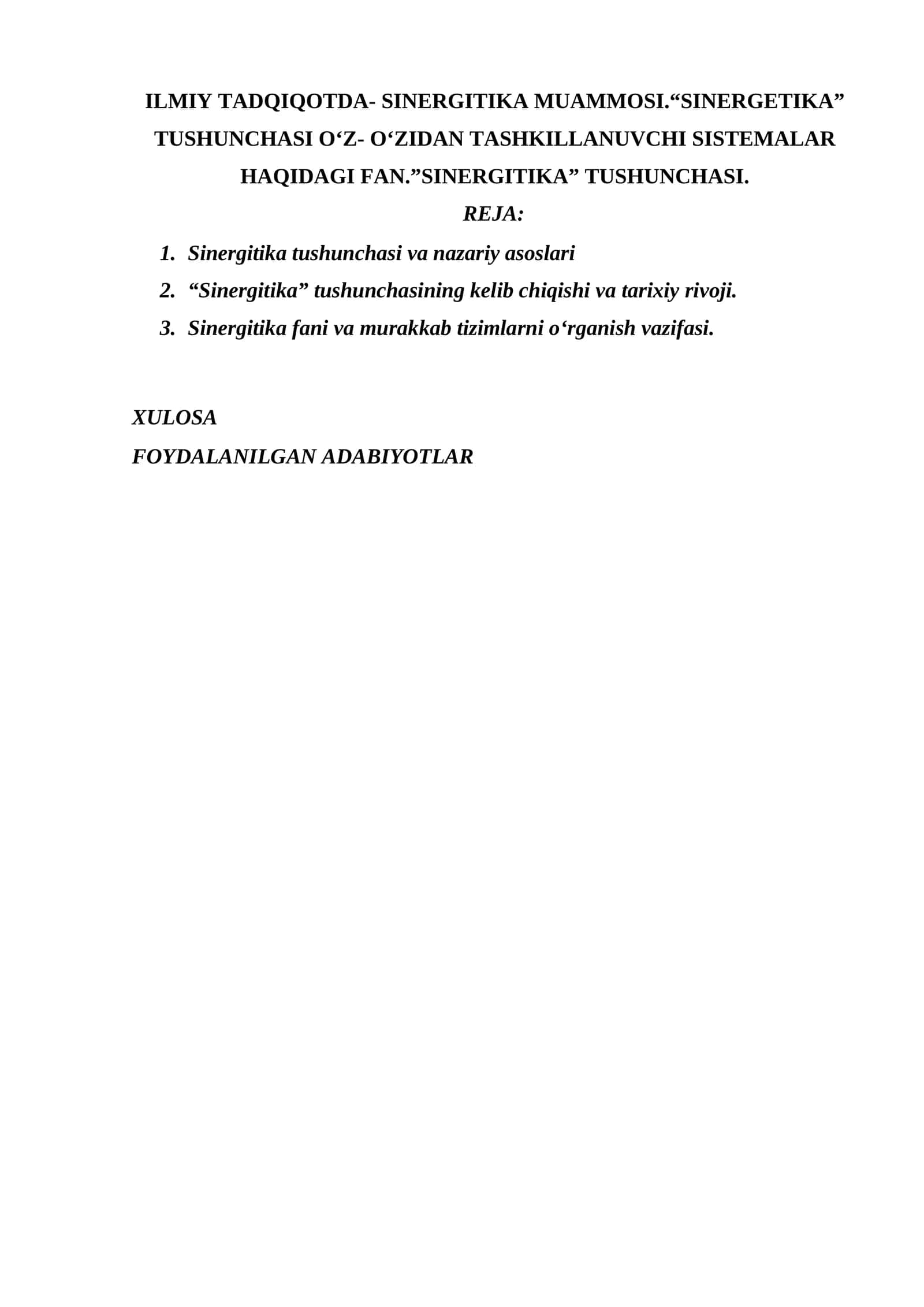 ILMIY TADQIQOTDA- SINERGITIKA MUAMMOSI.“SINERGETIKA” TUSHUNCHASI O‘Z- O‘ZIDAN TASHKILLANUVCHI SISTEMALAR HAQIDAGI FAN.”SINERGITIKA” TUSHUNCHASI.