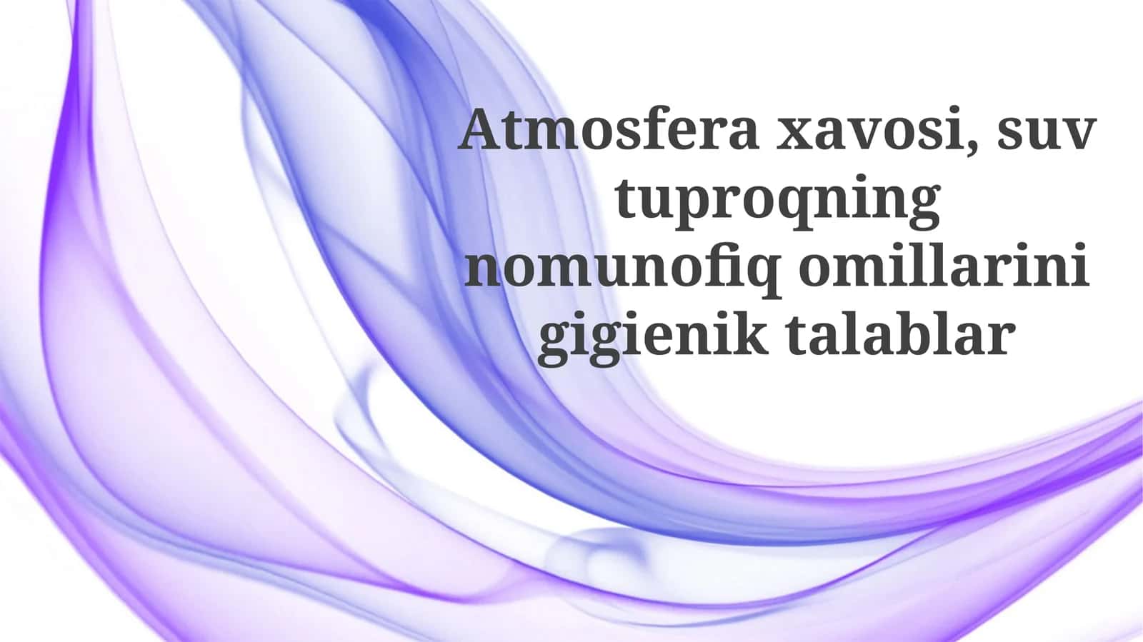 Atmosfera ifloslanishi, suv va tuproqning gigiena talablariga mos kelmaydigan omillari
