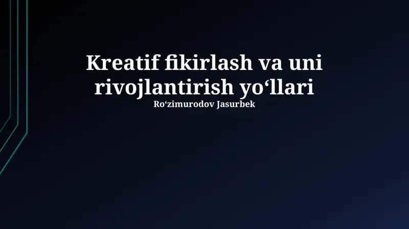 Ijodiy Fikrlash va uni rivojlantirish yoʻllari