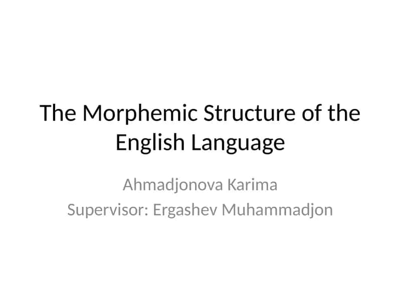 The Morphemic Structure of the English Language