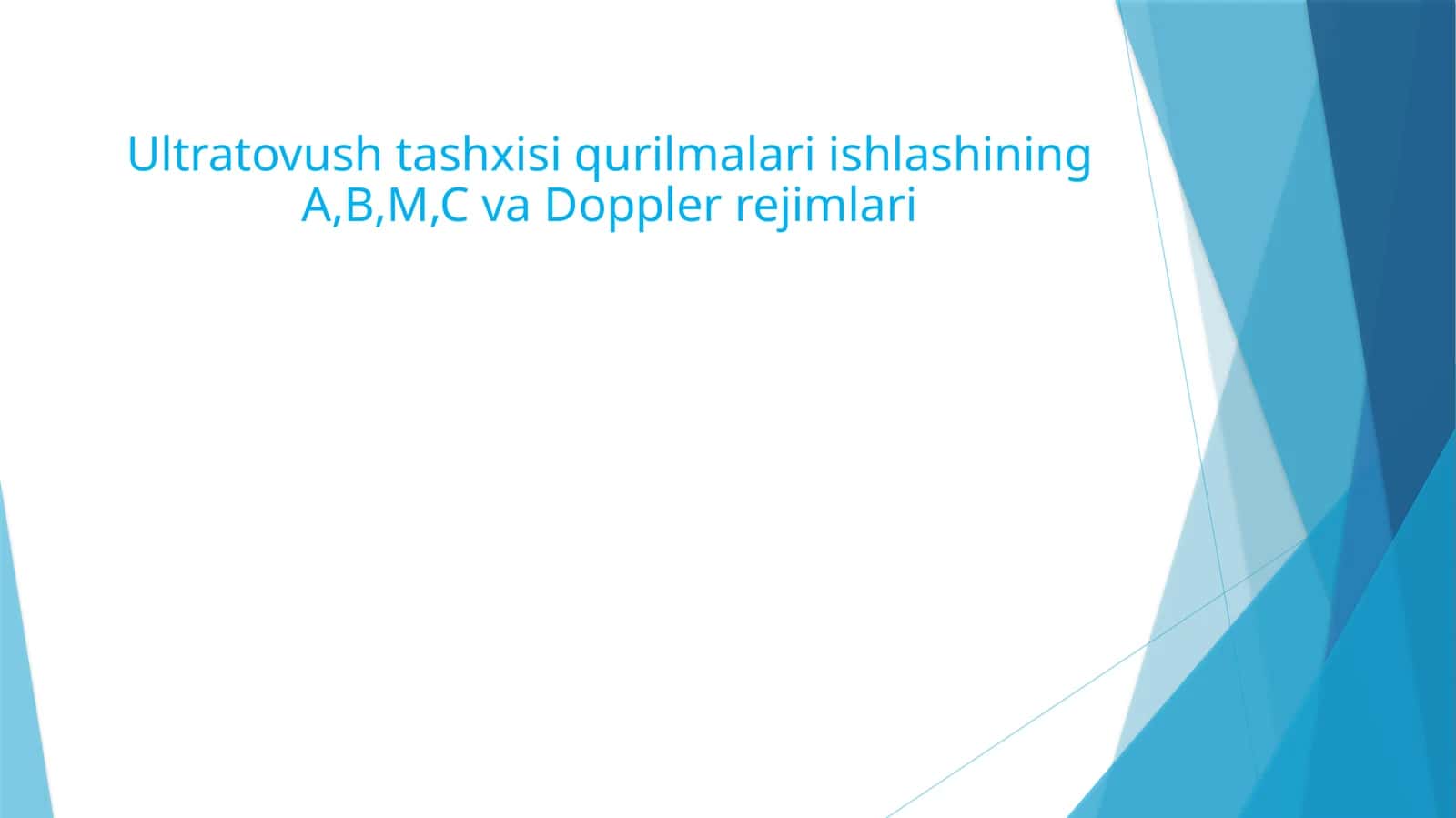 Ultratovush tashxisi qurilmalari ishlashining A, B, M, C va Doppler rejimlari