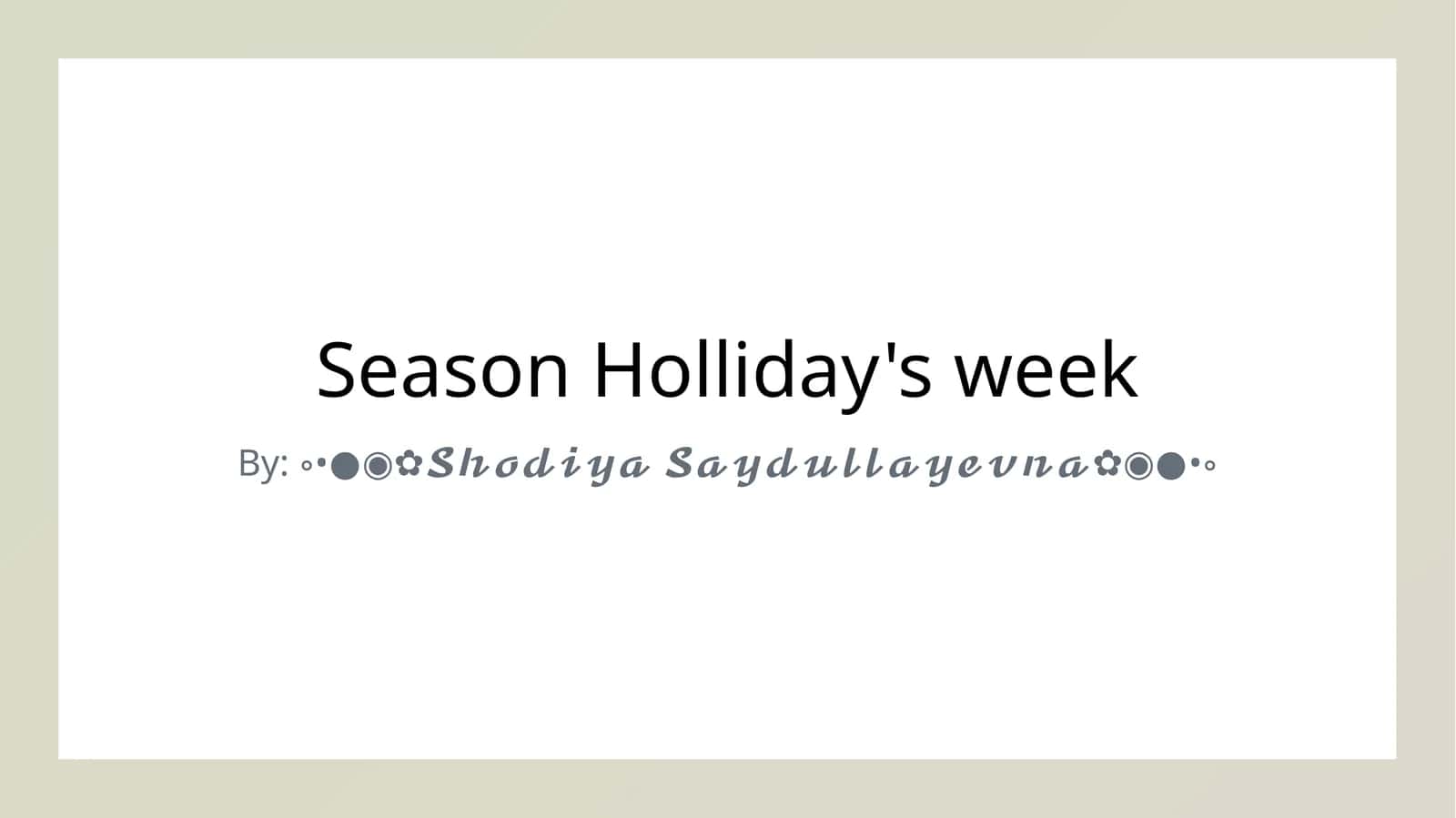 Season Holliday's week