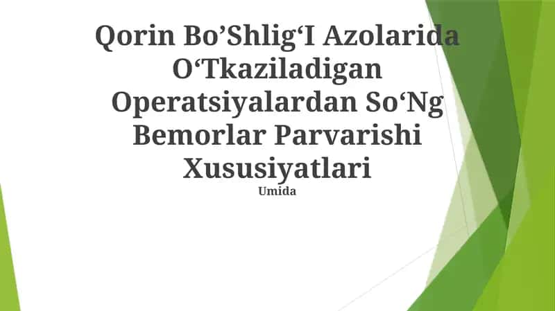 Qorin BoʼShligʻI Azolarida OʻTkaziladigan Operatsiyalardan SoʻNg Bemorlar Parvarishi Xususiyatlari