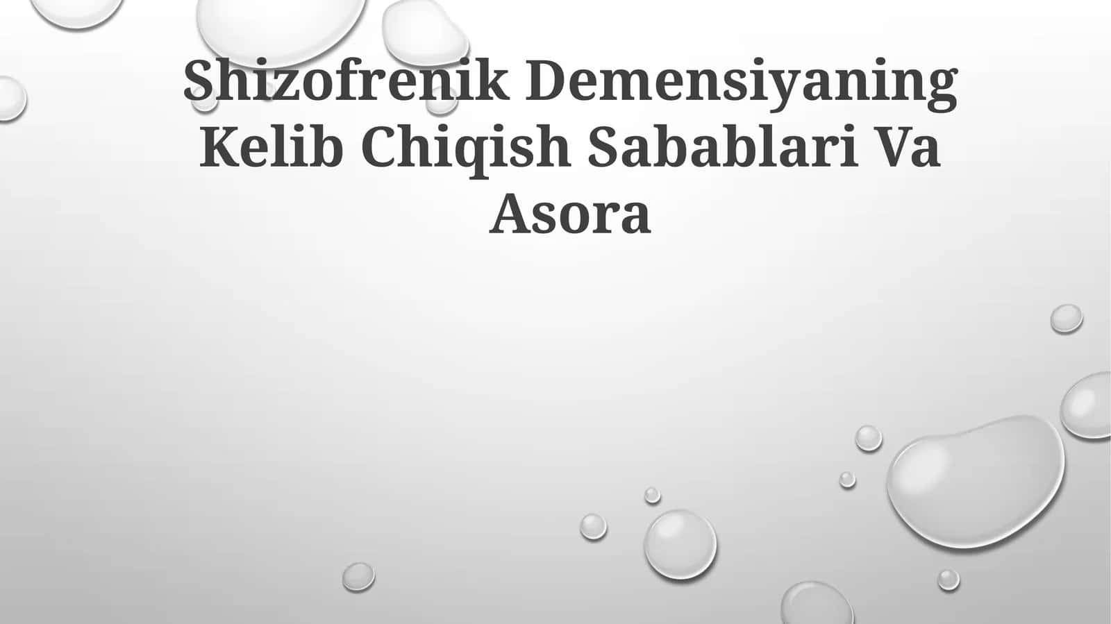 Shizofrenik Demensiyaning Kelib Chiqish SabablariVaAsora