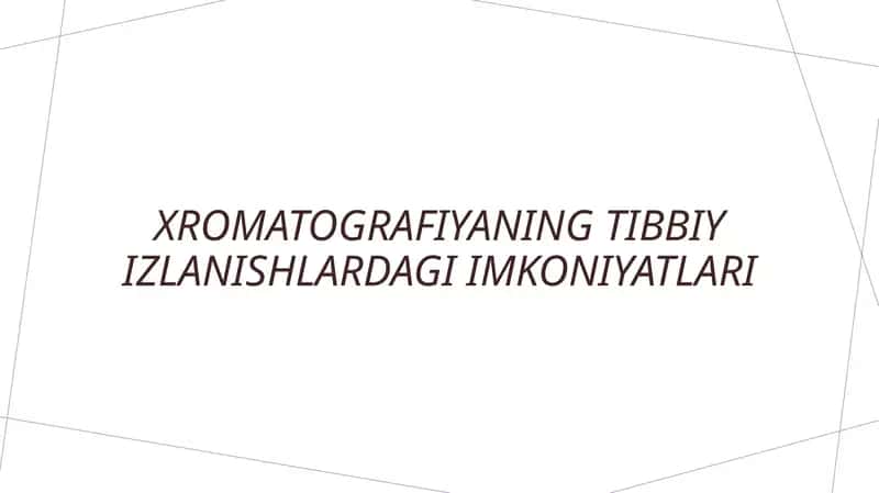 Xromatografiyaning tibbiy izlanishlardagi imkoniyatlari