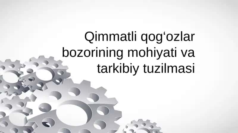 Qimmatli qog‘ozlar bozorining mohiyati va tarkibiy tuzilmasi