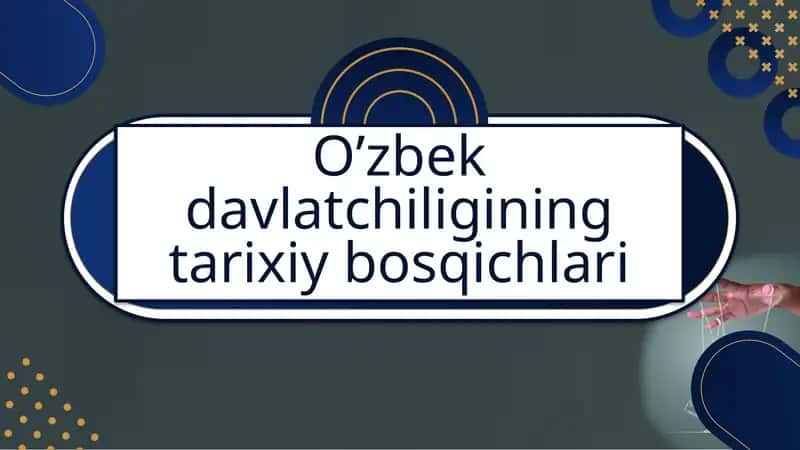 O’zbekdavlatchiligining tarixiy bosqichlari