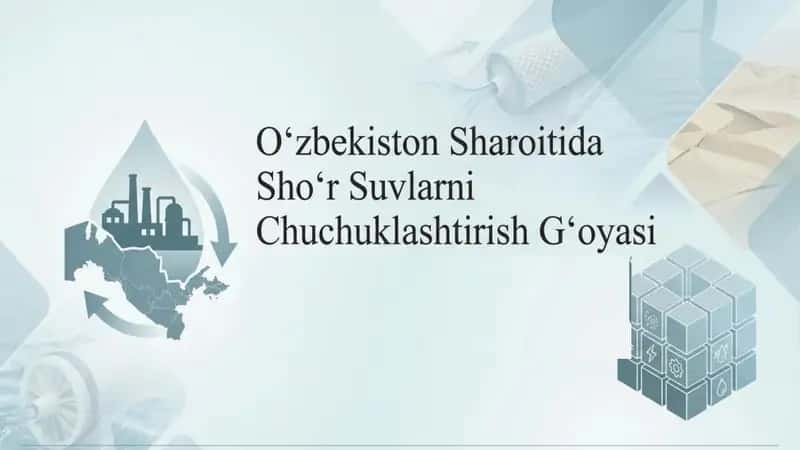 Oʻzbekiston sharoitida shoʻr suvlarni chuchuklashtirish gʻoyasi