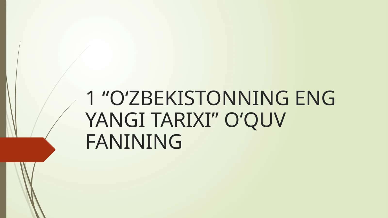 “O‘ZBEKISTONNING ENG YANGI TARIXI” O‘QUV FANI