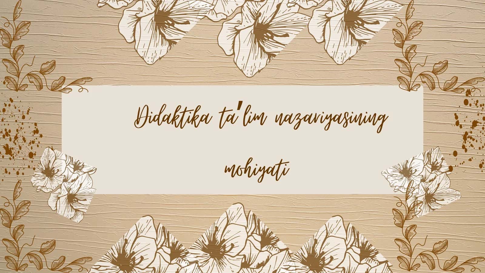 Didaktika taʼlim nazariyasining mohiyati