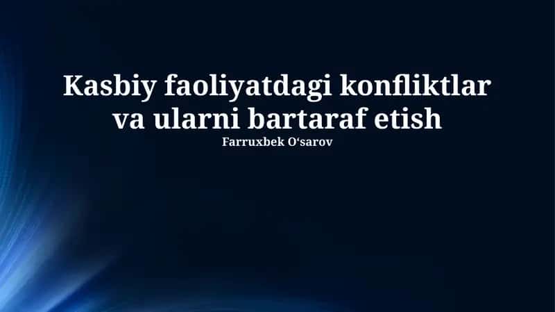 Kasbiy faoliyatdagi konfliktlar va ularni bartaraf etish
