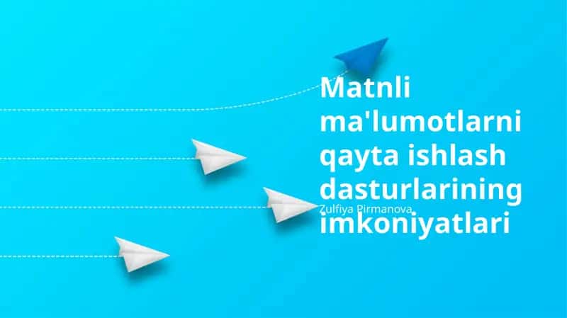 Matnli ma'lumotlarni qayta ishlash dasturlarining imkoniyatlari