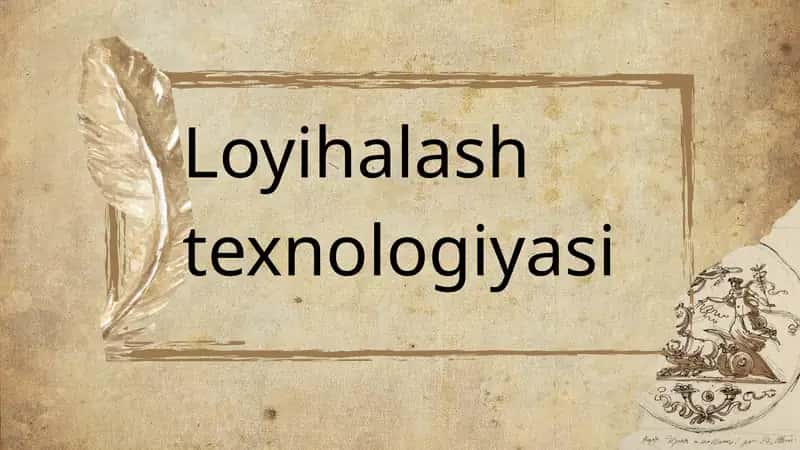 Loyihalash texnologiyasi
