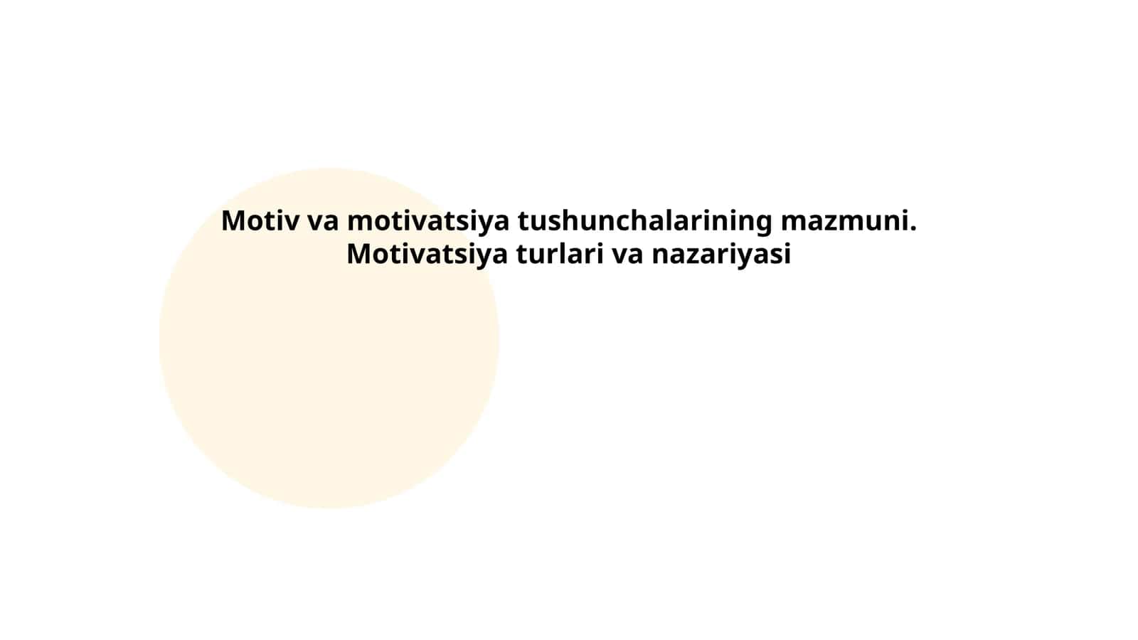 Motiv va motivatsiya tushunchalarining mazmuni. Motivatsiya turlari va nazariyasi