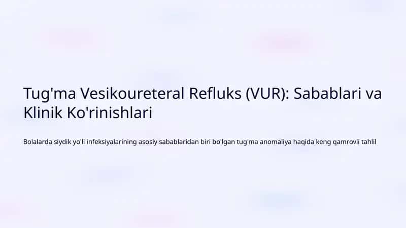 Tug'ma Vesikoureteral Refluks (VUR): Sabablari va Klinik Ko'rinishlari