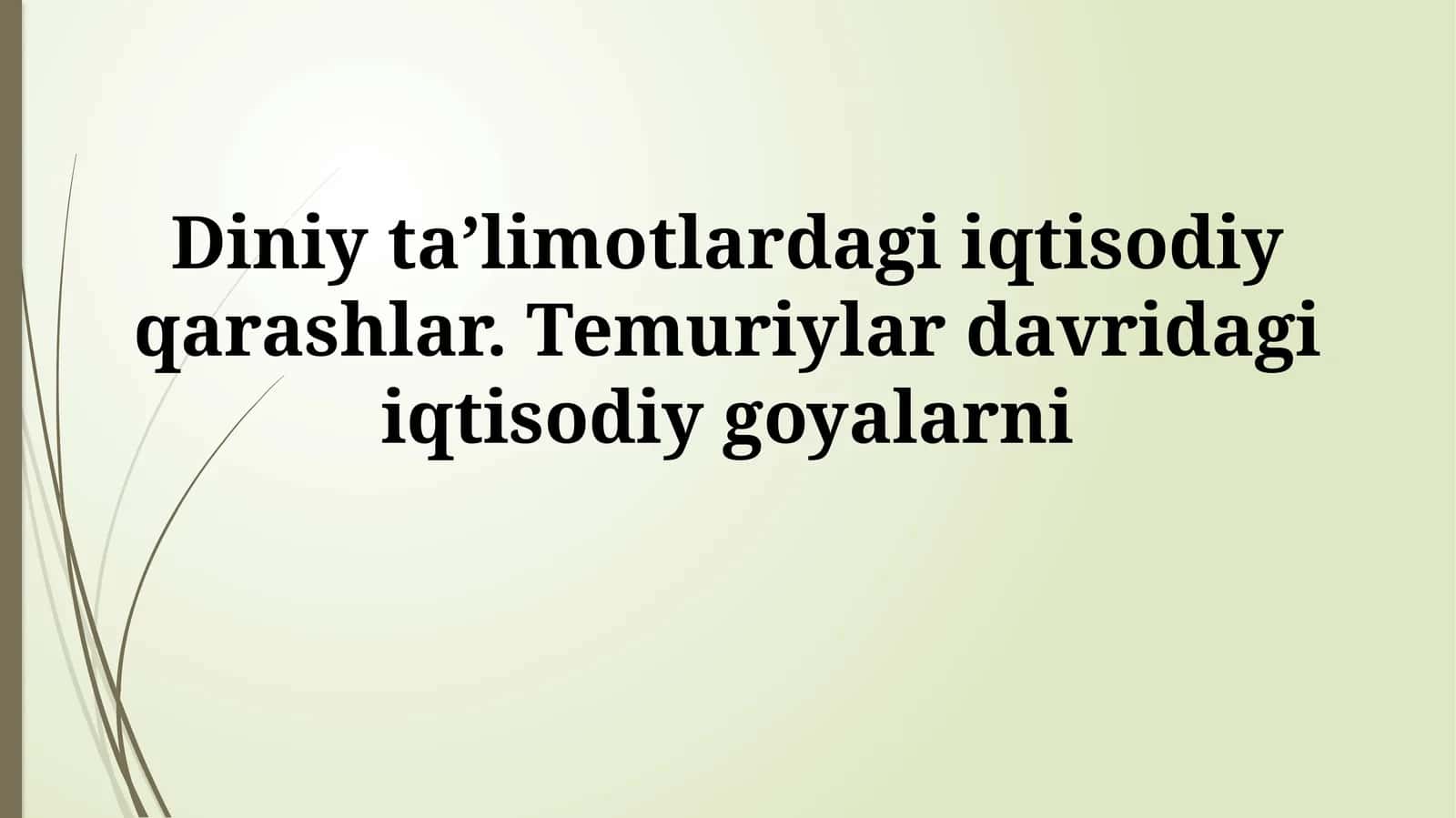 Diniy ta’limotlardagi iqtisodiy qarashlar. Temuriylar davridagiiqtisodiygoyalarni