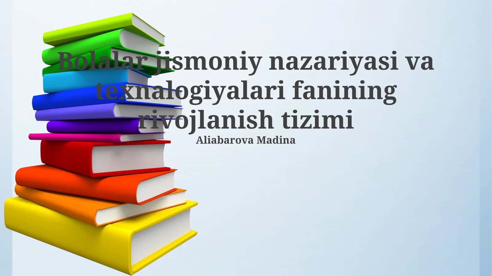 Bolalar jismoniy nazariyasi va texnalogiyalari fanining rivojlanish tizimi