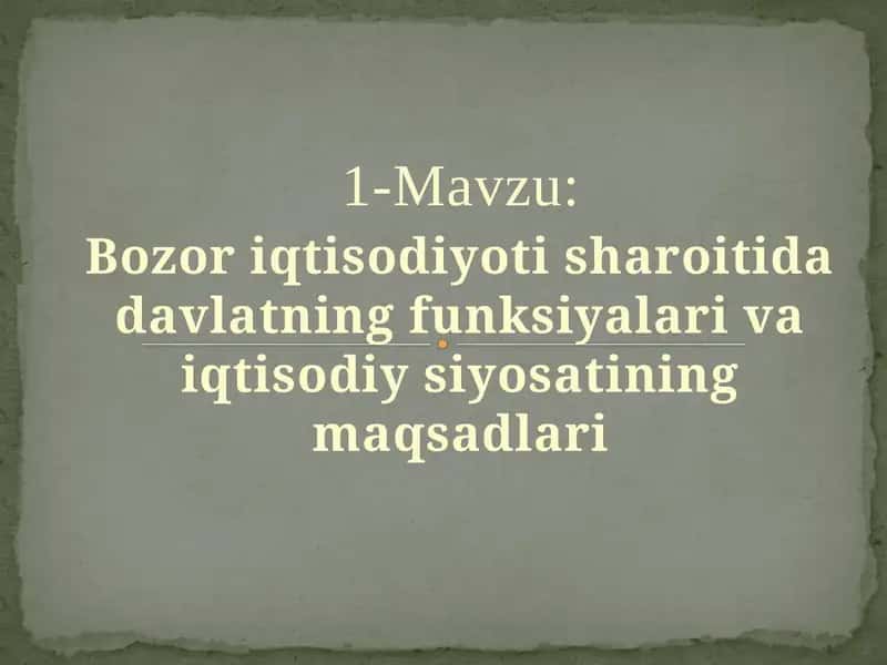 Bozoriqtisodiyoti sharoitida davlatning funksiyalari va iqtisodiy siyosatining maqsadlari