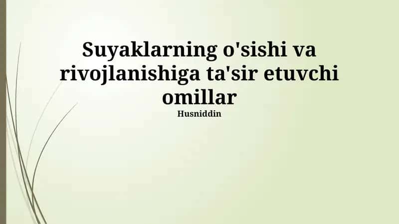 Suyaklarning o'sishi va rivojlanishiga ta'sir etuvchi omillar