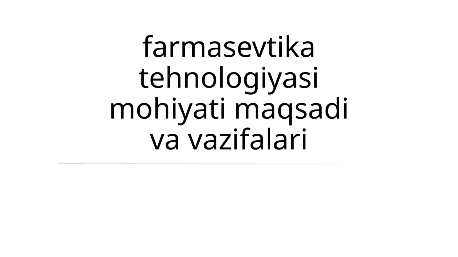 Farmasevtika tehnologiyasi mohiyati maqsadi va vazifalari