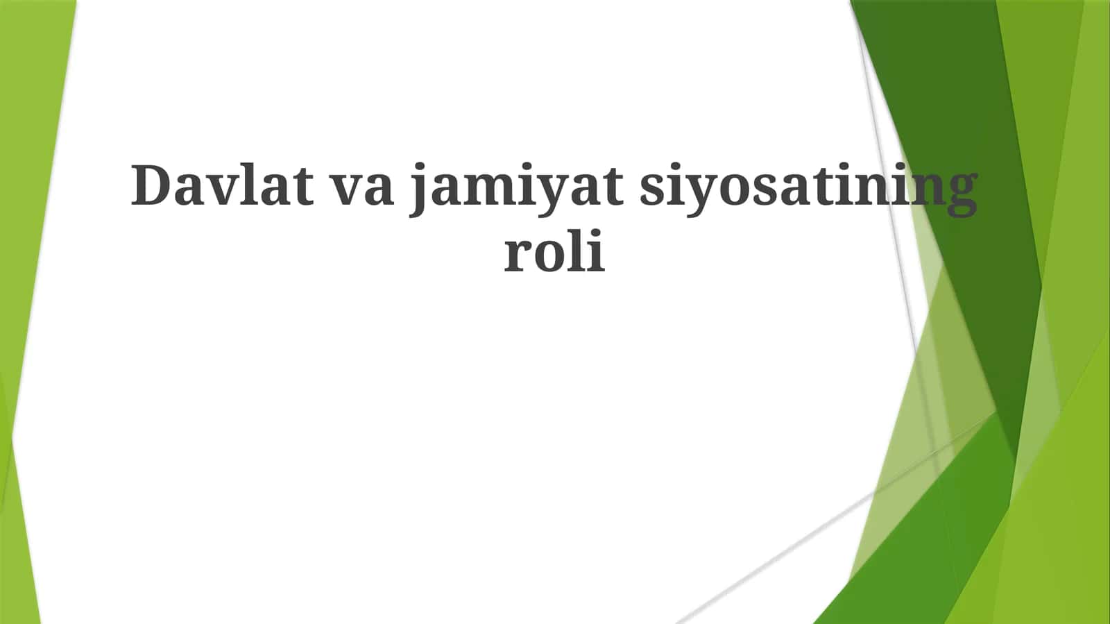 Davlat va jamiyat siyosatining roli