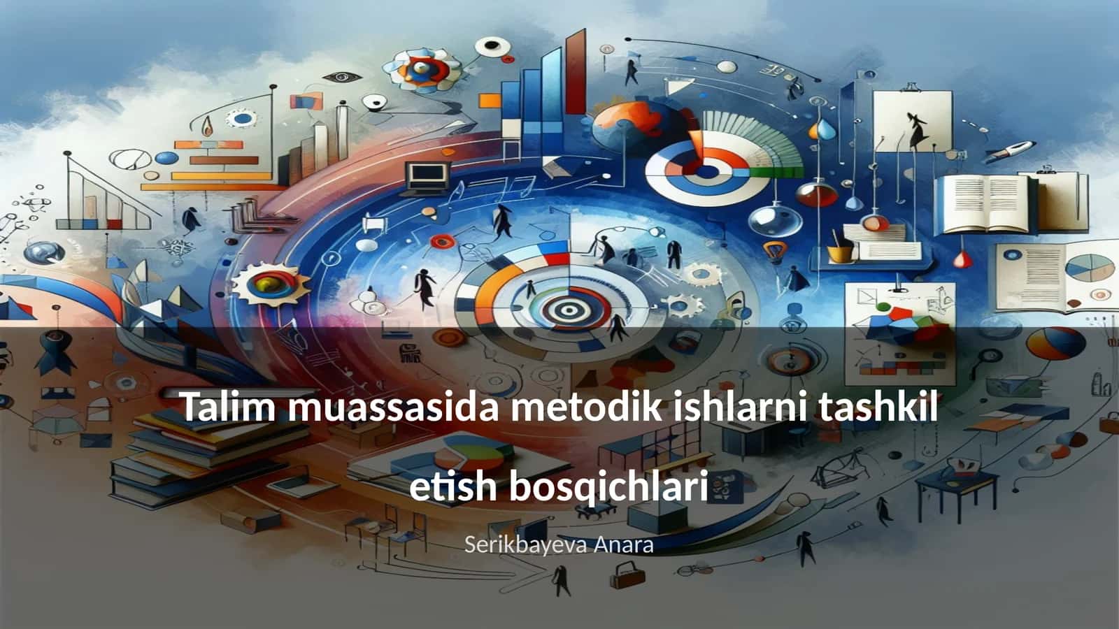 Talim muassasida metodik ishlarni tashkil etish bosqichlari