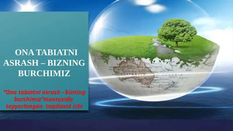 Ona tabiatni asrash - bizning burchimiz