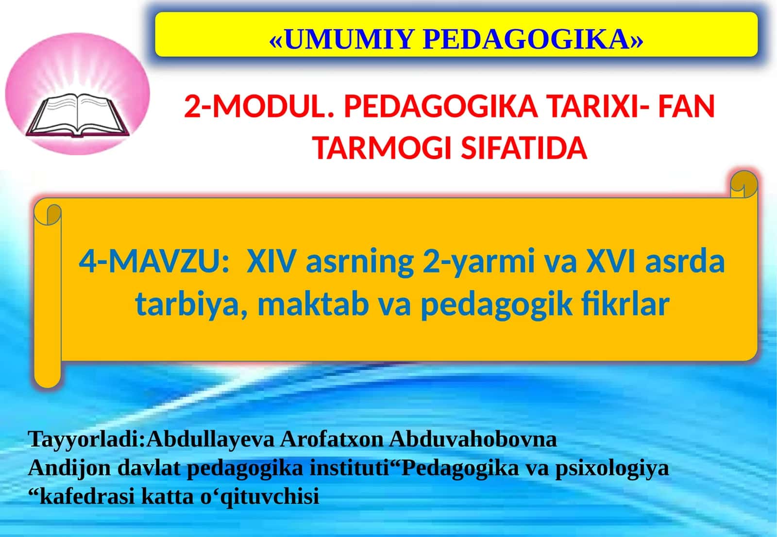 XIVasrning 2-yarmiva XVI asrda tarbiya, maktab va pedagogik fikrlar
