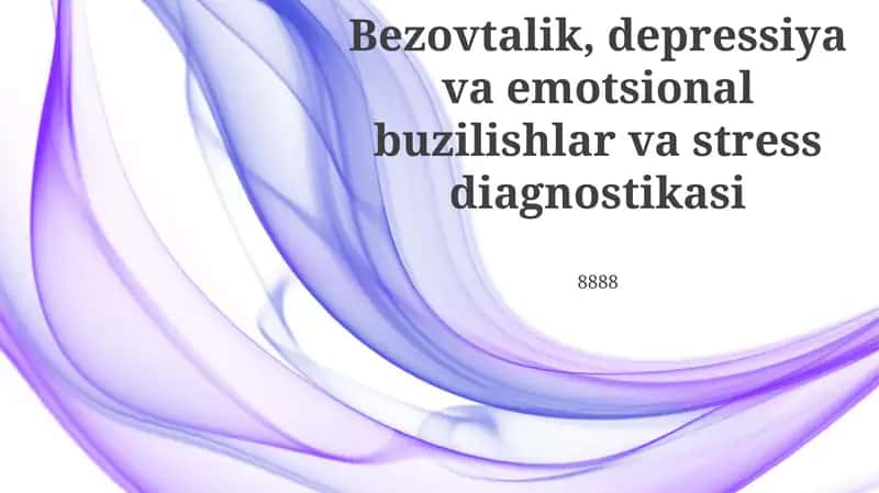 Bezovtalik, depressiya va emotsional buzilishlar va stress diagnostikasi