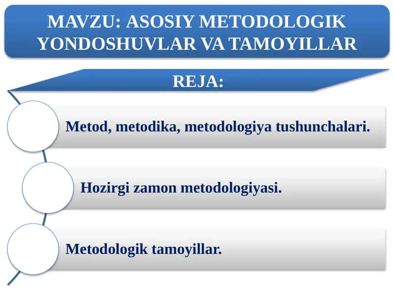 ASOSIY METODOLOGIK YONDOSHUVLAR VA TAMOYILLAR
