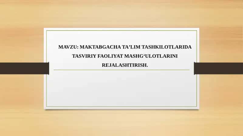 MAKTABGACHATAʼLIMTASHKILOTLARIDA TASVIRIY FAOLIYATMASHGʻULOTLARINIREJALASHTIRISH