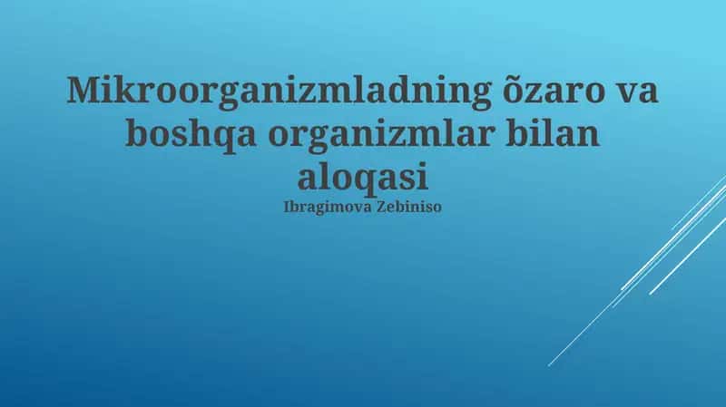 Mikroorganizmladning õzaro va boshqa organizmlar bilan aloqasi