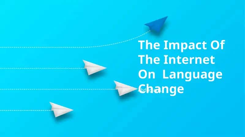 The Impact Of The Internet On Language Change