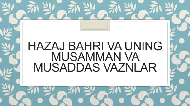 hazaj bahri va uning musamman va musaddas vaznlar