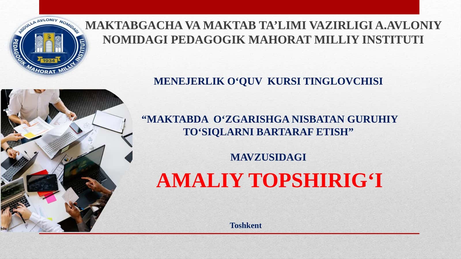 MAKTABDA O‘ZGARISHGA NISBATAN GURUHIY TO‘SIQLARNI BARTARAF ETISH