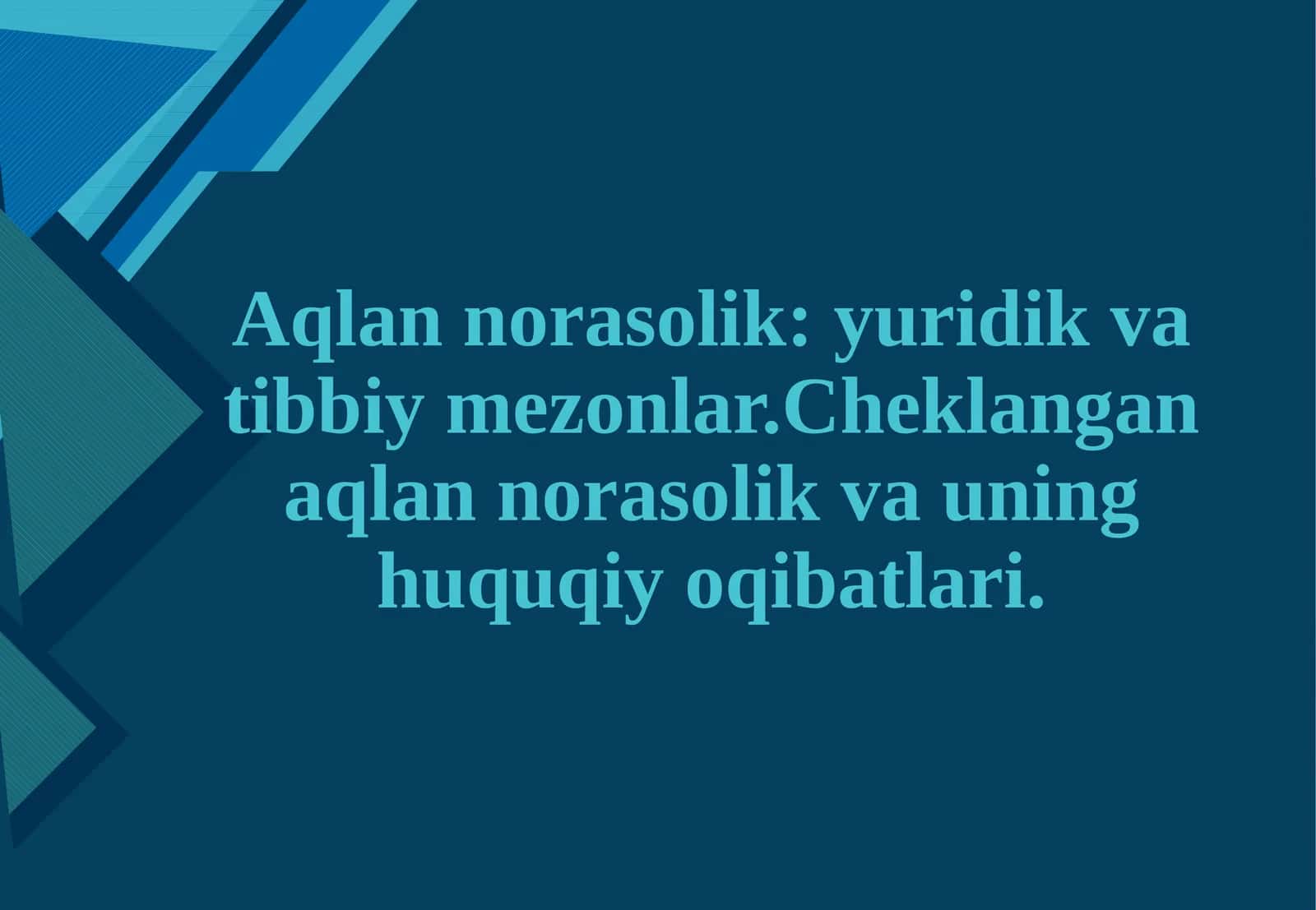 Aqlannorasolik: yuridik va tibbiy mezonlar. Cheklangan aqlannorasolik va uning huquqiy oqibatlari