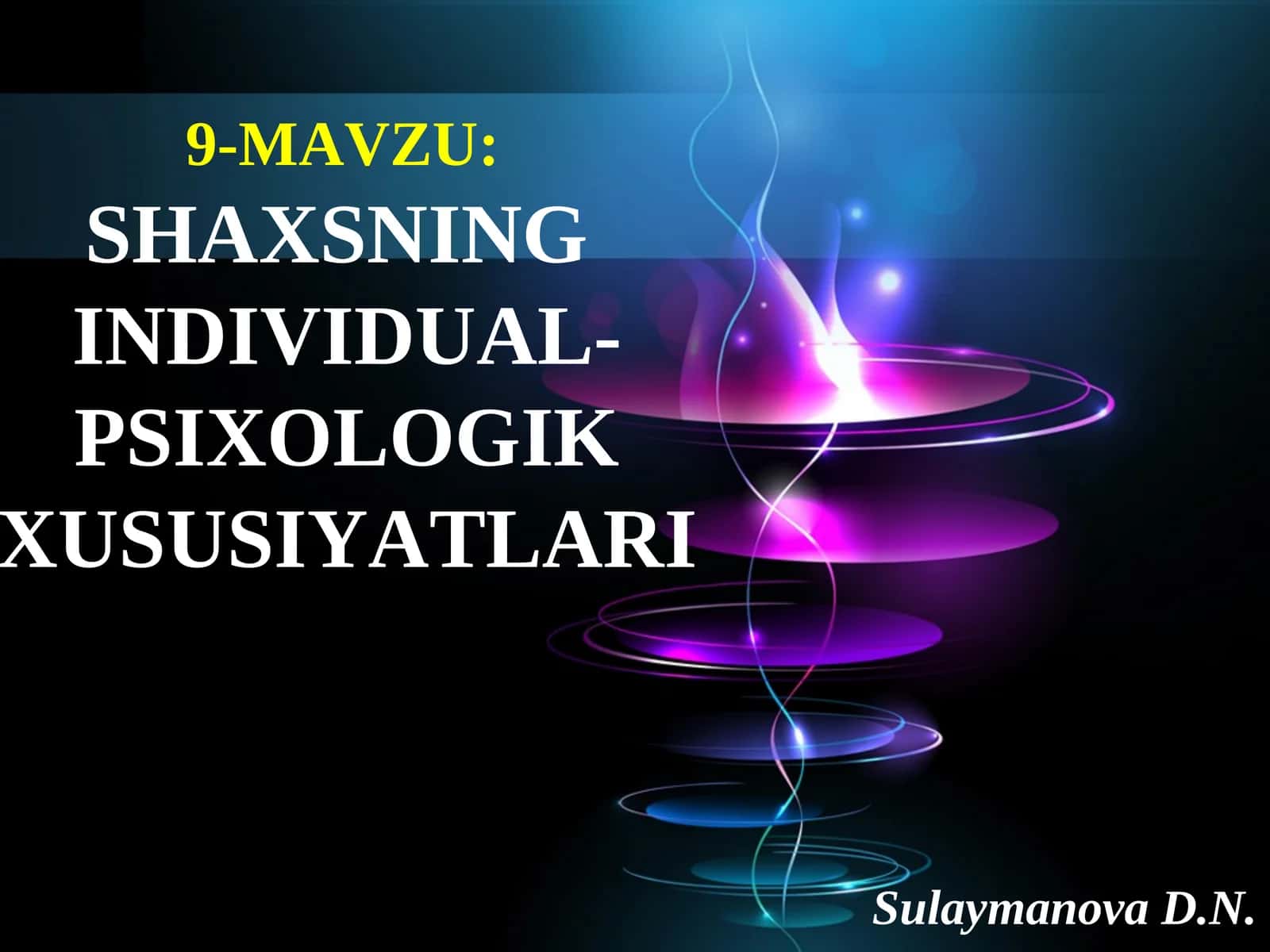 SHAXSNING INDIVIDUAL- PSIXOLOGIK XUSUSIYATLARI