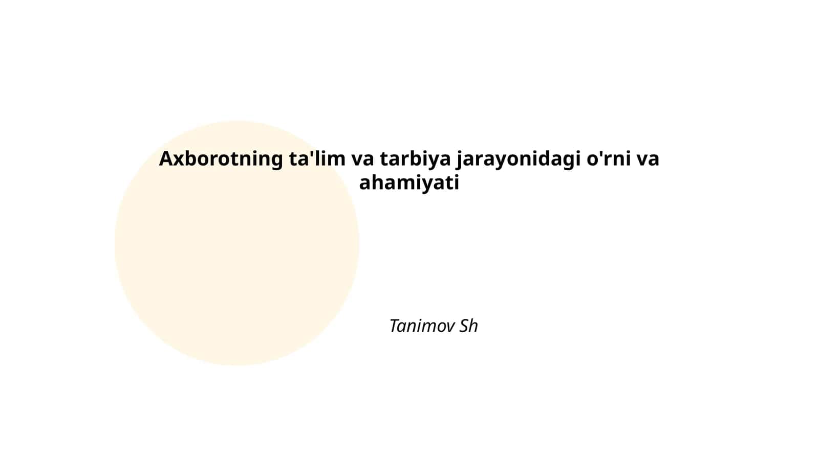 Axborotning ta'lim va tarbiya jarayonidagi o'rni va ahamiyati