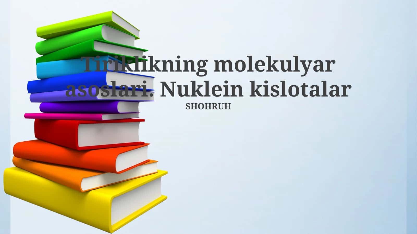 Tiriklikning molekulyar asoslari. Nuklein kislotalar
