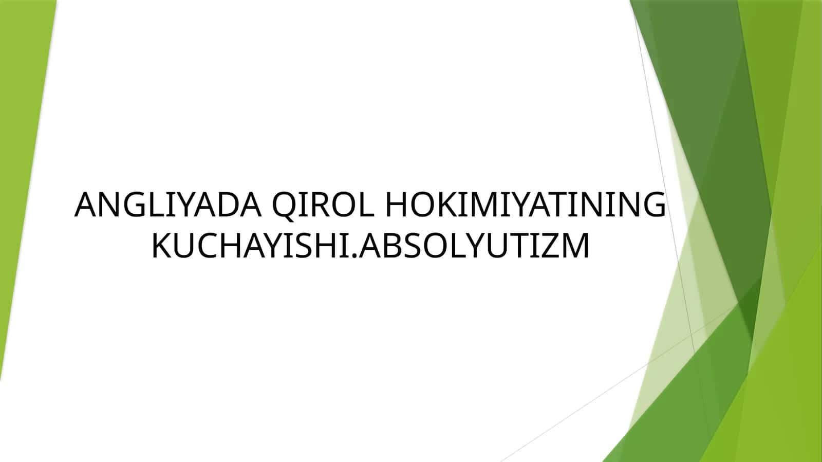 ANGLIYADA QIROL HOKIMIYATINING KUCHAYISHI.ABSOLYUTIZM