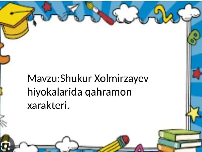 Shukur Xolmirzayev hiyokalarida qahramon xarakteri