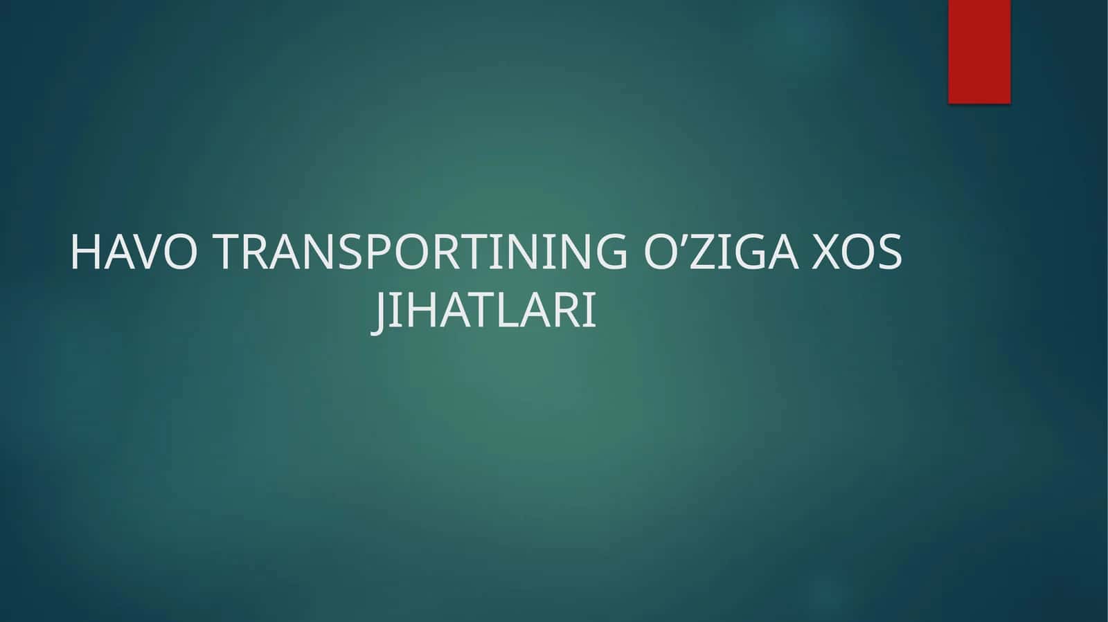Havo transportining o’ziga xos jihatlari