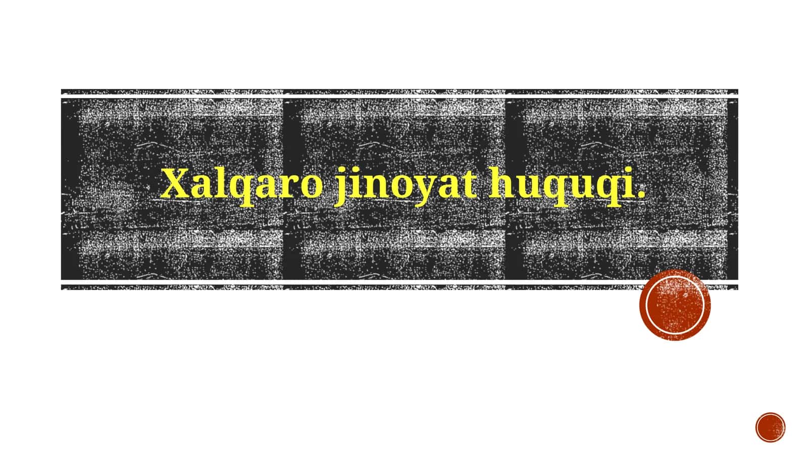 Xalqaro Jinoyat Huquqining Asoslari