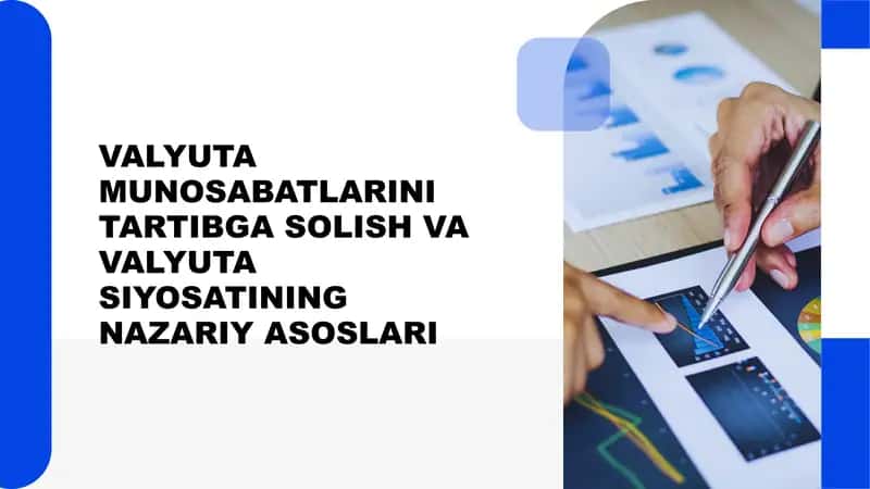 VALYUTA MUNOSABATLARINI TARTIBGA SOLISH VA VALYUTA SIYOSATINING NAZARIY ASOSLARI