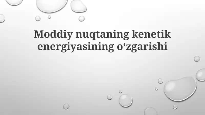 Moddiynuqtaningkenetikenergiyasiningoʻzgarishi