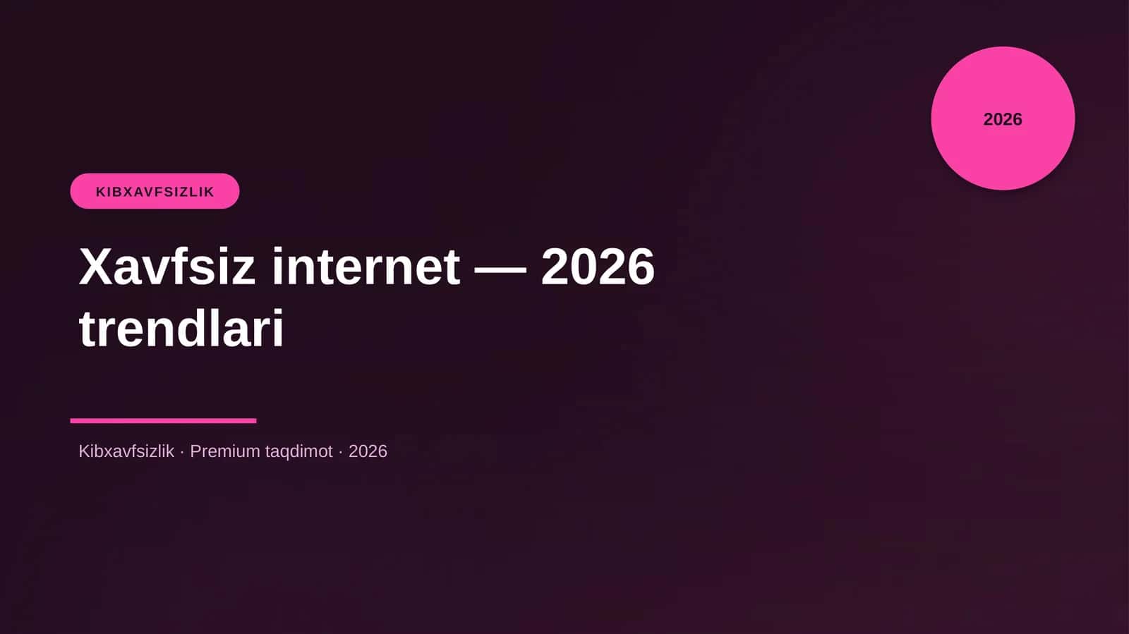 Xavfsiz internet — 2026 trendlari